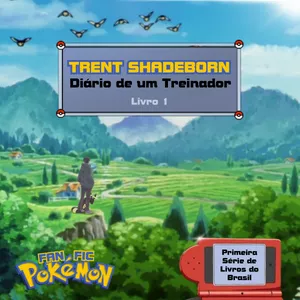 Imagem de capa para o Ebook Diário de um Treinador - LIVRO 1 (Fanfic Pokémon) 