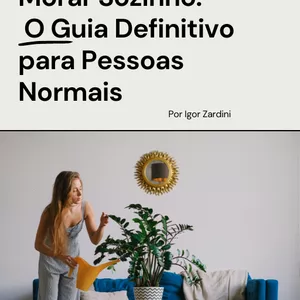 Imagem de capa para o Ebook Domine a Arte de Morar Sozinho: O Guia Definitivo para Pessoas Normais