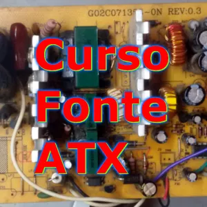 Curso Conserto de Fonte ATX de computadores