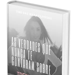 Imagem de capa para o Ebook As verdades que nunca te contaram sobre treino e dieta.