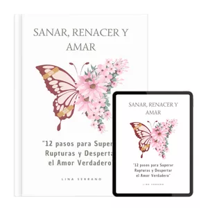 Imagen de portada para Ebook 🦋 SANAR, RENACER Y AMAR: 12 Pasos para Superar una Ruptura y Despertar al Amor Verdadero