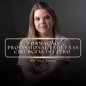 Imagem de capa para o Curso online Formação On-line Pequenas Cirurgias do Zero - Por Dra. Lulma Bhering 