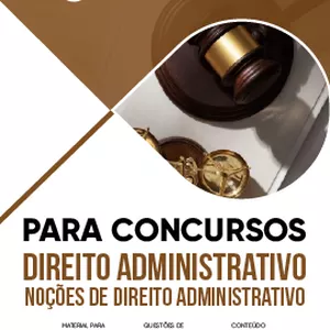 Imagem de capa para o Ebook Apostila Direito Administrativo e Noções de Direito Administrativo Para Concursos Públicos