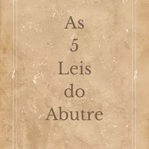 Imagem de capa para o Ebook As 5 Leis do Abutre - Análise e estudo aprofundado de "As 48 Leis do Poder"