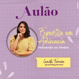 Imagem de capa para o Evento online Expertise em Advocacia - Vencendo os medos