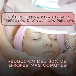 Imagen de portada para Curso online Guía definitiva para faciales perfectos diagnósticos precisos y reducción del 80% de errores comunes