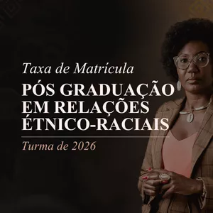 Imagem do curso Pós Graduação em Relações Étnico Raciais - Turma de 2026 