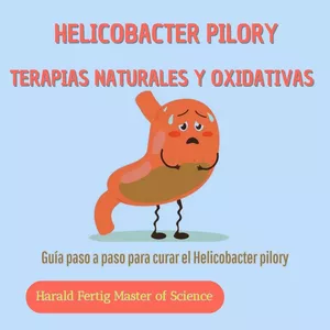 Imagen de portada para Ebook Helicobacter Pilory terapias naturales y oxidativas. 