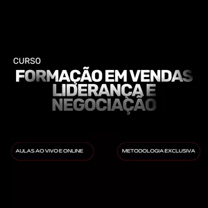 CURSO FORMAÇÃO EM VENDAS, LIDERANÇA E NEGOCIAÇÃO