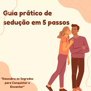 Imagem de capa para o Ebook Guia Prático de sedução em 5 passos