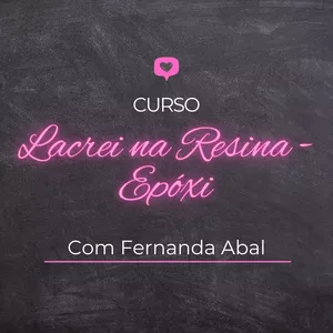 Imagem de Lacrei Na Resina 2.0 criado por Fernanda Abal na hotmart