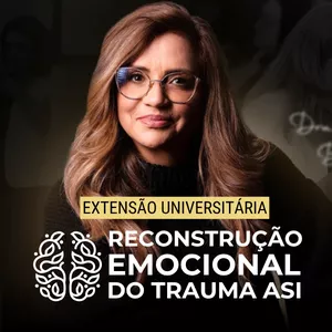 Extensão Universitária - Reconstrução Emocional do Trauma ASI por Sandra Barilli