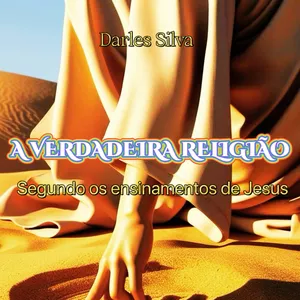 Imagem de capa para o Ebook A Verdadeira religião segundo os ensinamentos de Jesus 