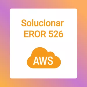 Imagen de portada para Curso online Solucionar error 526 AWS
