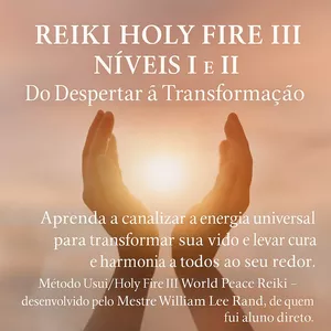 Imagem de capa para o Curso online Reiki Holy Fire III - Niveis I e II: Do Despertar à Transformação