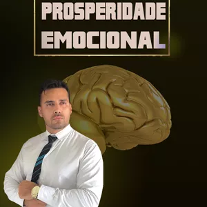 Prosperidade Emocional - Contra Ansiedade e Procrastinação