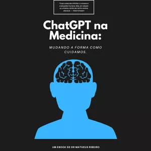 Imagem de capa para o Ebook ChatGPT na Medicina: Mudando a Forma Como Cuidamos.