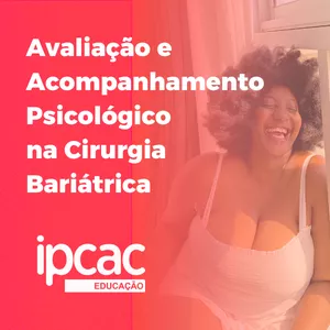 Imagem do curso Avaliação e Acompanhamento Psicológico na Cirurgia Bariátrica - IPCAC