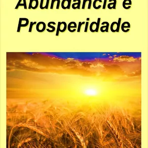 Imagem de capa para o Ebook Prosperidade a Fonte da Abundância