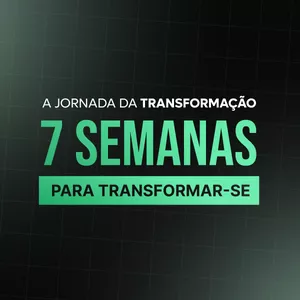 Imagem de capa para o Curso online A JORNADA DA TRANSFORMAÇÃO - 7 SEMANAS PARA TRANSFORMAR-SE