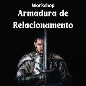 Imagem de capa para o Curso online Workshop - Armadura de Relacionamento