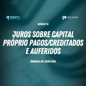 Imagem do curso Módulo 10 – Juros sobre capital próprio pagos/creditados e auferidos | Prof Édison Pinzon