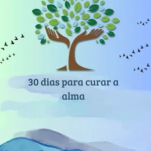 Imagem de capa para o Curso online 30 dias para curar a alma 