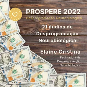 Imagem de capa para o Curso online Prospere 2022 - Desafio de 21 dias de áudios de Desprogramação Neurobiológica