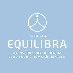 Imagem de capa para o Curso online Programa Equilibra - Ayurveda e Neurociência para transformação pessoal