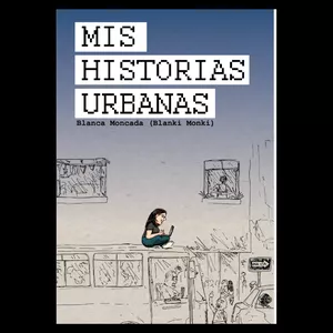 Imagen de portada para Ebook Mis Historias Urbanas - El libro de Blanca Moncada