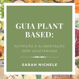 Imagem de capa para o Ebook GUIA PLANT-BASED: Nutrição e alimentação 100% vegetariana