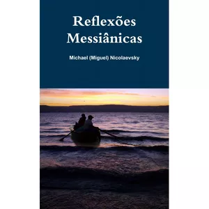 Imagem de capa para o Ebook Reflexões Messiânicas eBook por Miguel Nicolaevsky