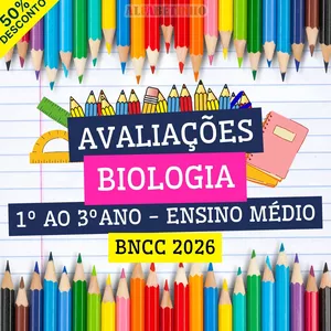 Imagem do curso BIOLOGIA - AVALIAÇÕES - 1º AO 3º ANO - ENSINO MÉDIO - BNCC 2026