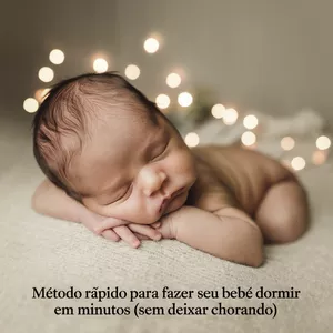 Imagem de capa para o Ebook Métodos Rápidos para Fazer Seu Bebê Dormir em Minutos (Sem Deixar Chorando)