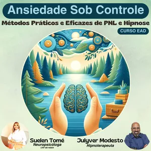 Imagem de capa para o Curso online Ansiedade Sob Controle: Métodos Práticos e Eficazes de PNL e Hipnose