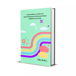 Imagem de capa para o Ebook Como melhorar o Índice de Desenvolvimento da Educação Básica (IDEB) de sua escola