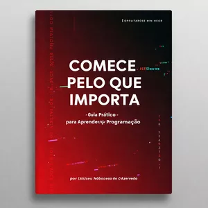 Imagem de capa para o Ebook Comece Pelo Que Importa: Guia Prático para Aprender Programação