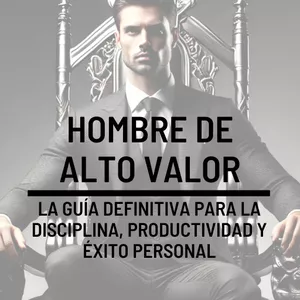Imagen de portada para Ebook Hombre de alto valor: La guía definitiva para la disciplina, productividad y éxito personal