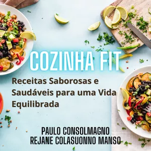 Imagem de capa para o Ebook Cozinha Fit: Receitas Saborosas e Saudáveis para uma vida mais equilibrada