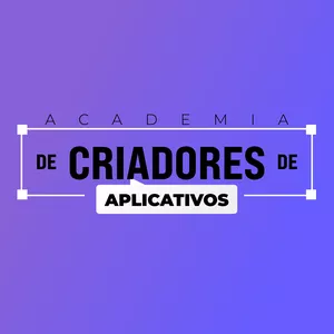 Imagem de capa para o Curso online ACADEMIA DE CRIADORES DE APLICATIVOS