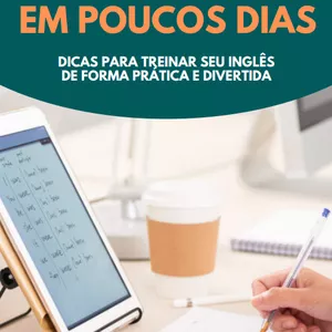 Imagem de capa para o Ebook English em poucos dias - Dicas para treinar seu inglês de forma prática e divertida