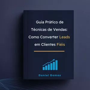 Imagem de capa para o Ebook Guia Prático de Técnicas de Vendas: Como Converter Leads em Clientes Fiéis