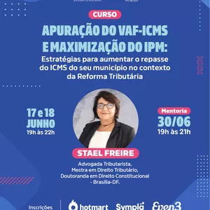 Imagem do curso DO VAF-ICMS E MAXIMIZAÇÃO DO IPM: ESTRATÉGIAS PARA AUMENTAR O REPASSE DO ICMS DO SEU MUNICÍPIO NO CONTEXTO DA REFORMA TRIBUTÁRIA EC 132/2023 | LC 214/2025 | LC 227/2026