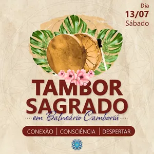 Imagem de capa para o Evento presencial Tambor Sagrado em Balneário Cambroriú