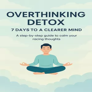 Cover image for Ebook Overthinking Detox: 7 Days to a Clearer Mind - Stop the mental spiral and finally feel calm—in just 10 minutes a day.