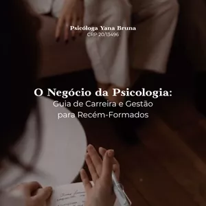 Imagem de capa para o Ebook O Negócio da Psicologia: Guia de Carreira e Gestão para Recém-Formados