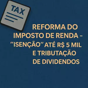 Imagem do curso REFORMA DO IMPOSTO DE RENDA - "ISENÇÃO" ATÉ R$ 5 MIL E TRIBUTAÇÃO DE DIVIDENDOS (Pontuação no PEPC)
