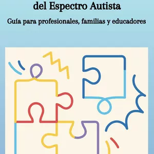 Imagen de portada para Ebook Educación Sexual en el Trastorno del Espectro Autista (TEA): Guía para Profesionales, Familias y Educadores