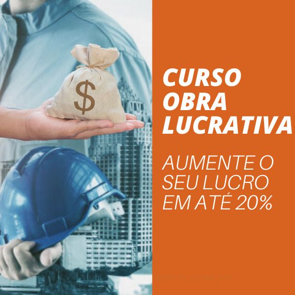 Curso CURSO OBRA LUCRATIVA - aumente seu lucro em 20% ou mais