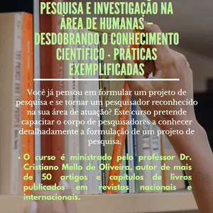 Imagem de capa para o Curso online PESQUISA E INVESTIGAÇÃO NA ÁREA DE HUMANAS   – DESDOBRANDO O CONHECIMENTO CIENTÍFICO - PRÁTICAS EXEMPLIFICADAS